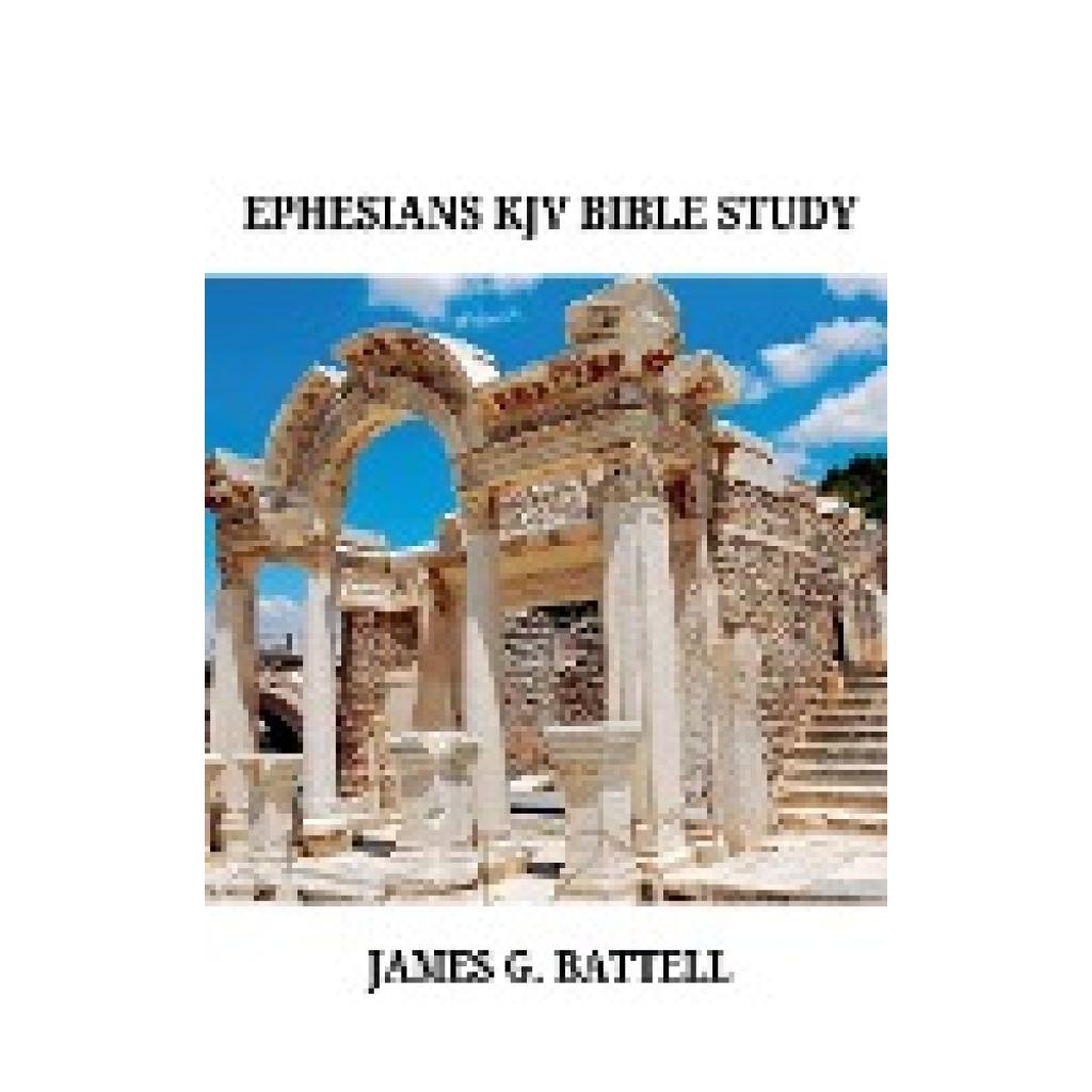 Battell, James: Ephesians KJV Bible Commentary