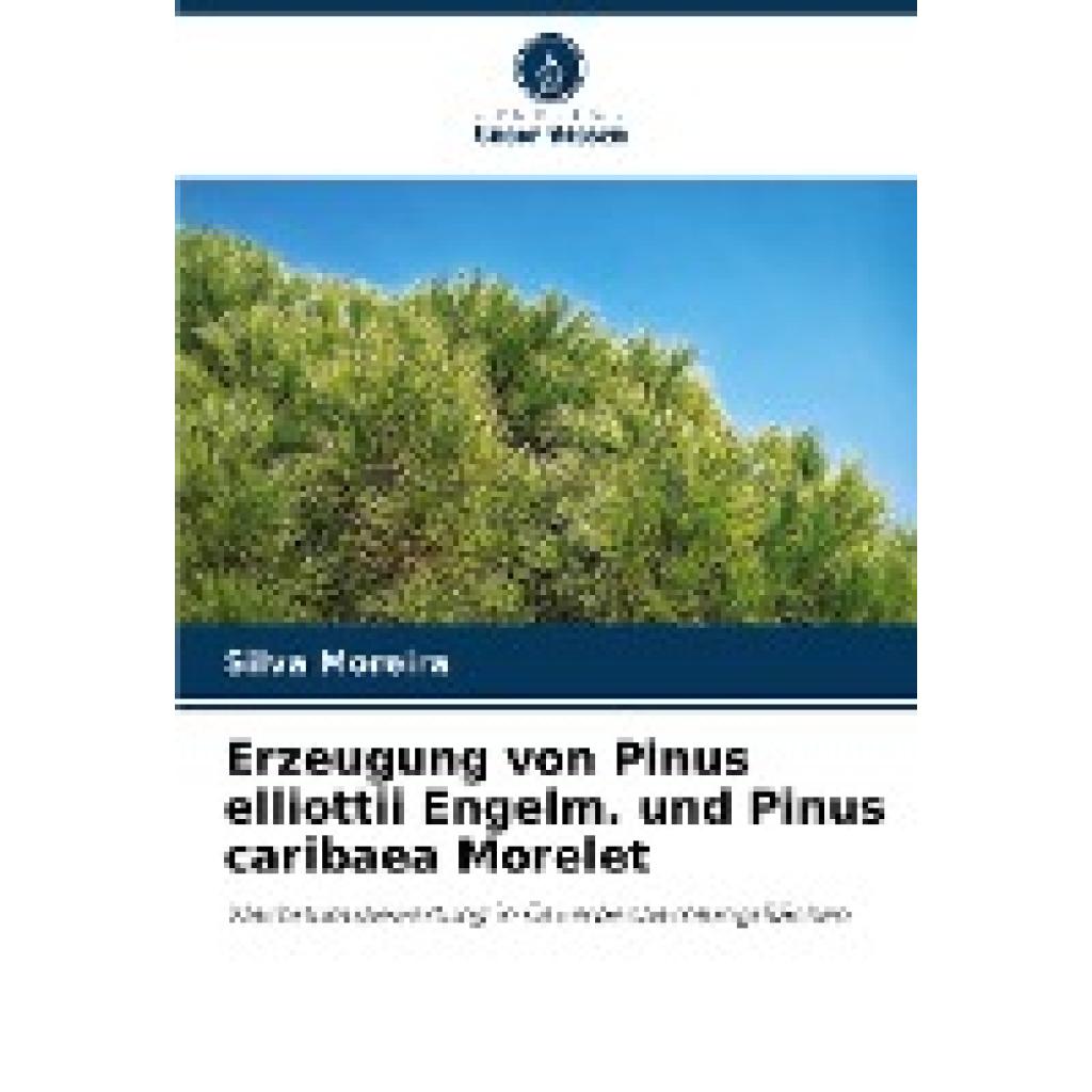Moreira, Silva: Erzeugung von Pinus elliottii Engelm. und Pinus caribaea Morelet