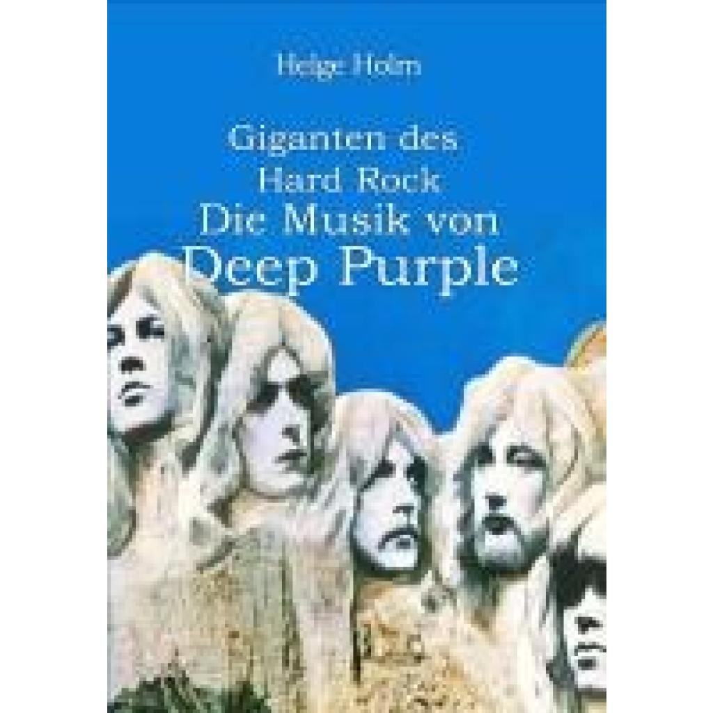 Holm, Helge: Giganten des Hard Rock - Die Musik von Deep Purple