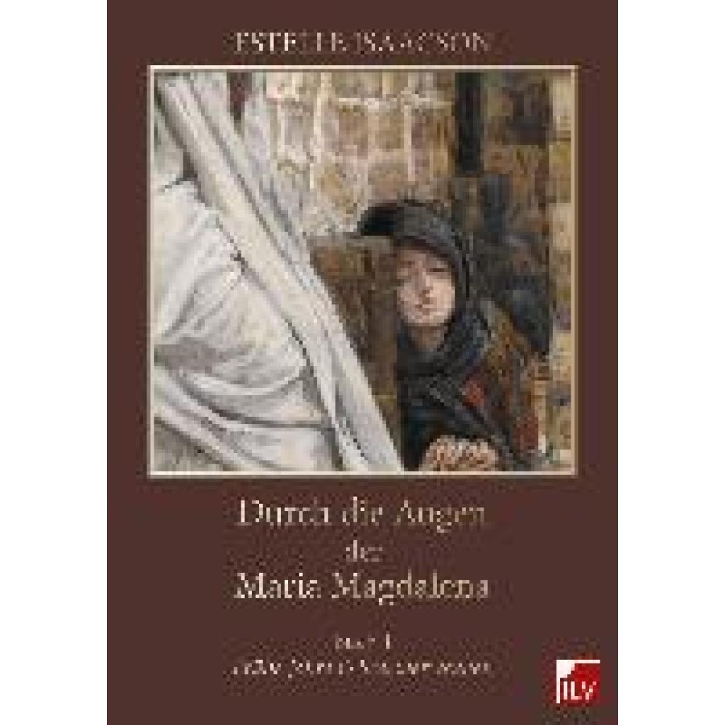 Isaacson, Estelle: Durch die Augen der Maria Magdalena