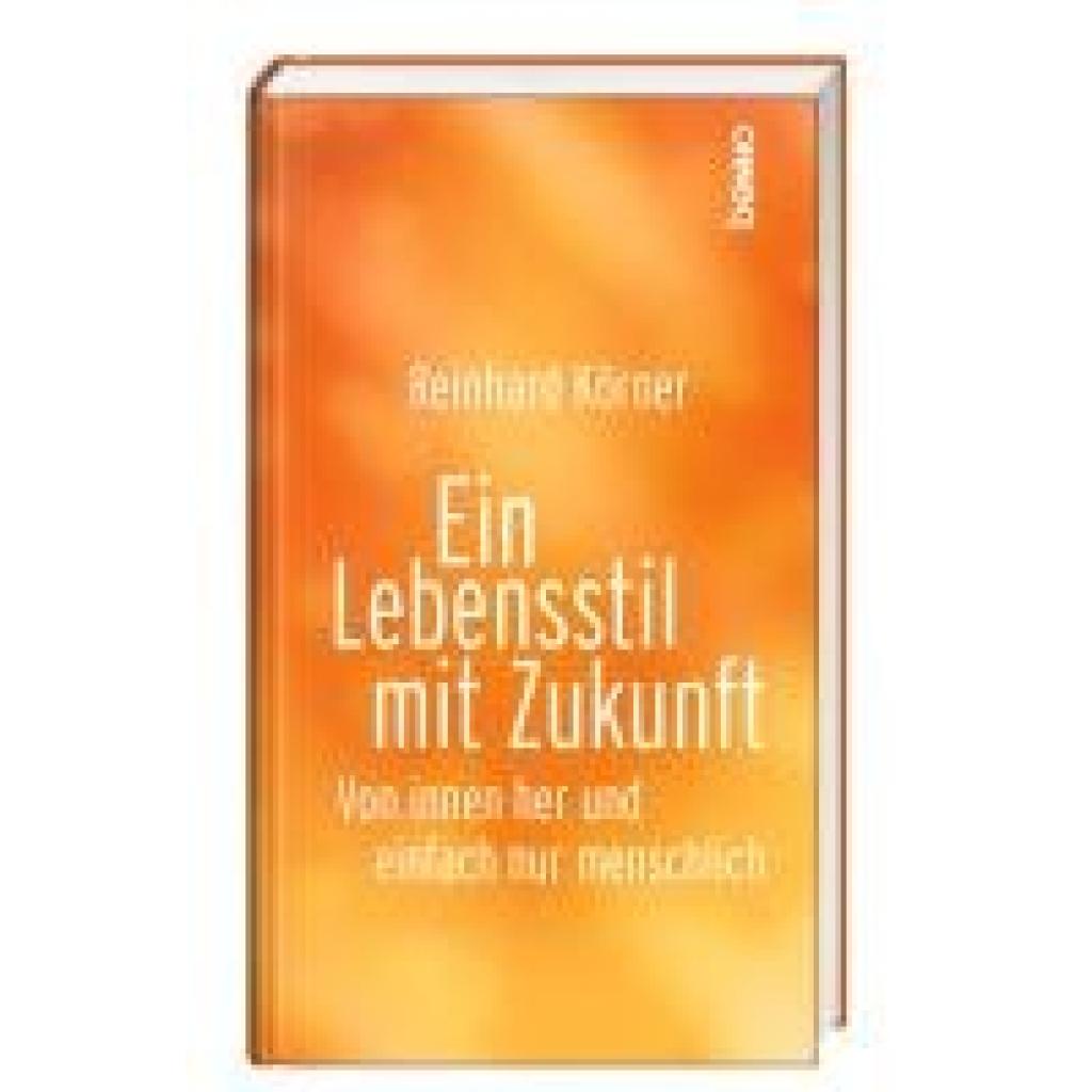 9783746266008 - Körner Reinhard Ein Lebensstil mit Zukunft 9783746266008 - Körner Reinhard Ein Lebensstil mit Zukunft