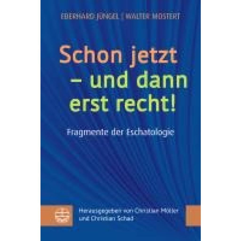 9783374076857 - Jüngel Eberhard Schon jetzt - und dann erst recht! 9783374076857 - Jüngel Eberhard Schon jetzt - und dann erst recht!