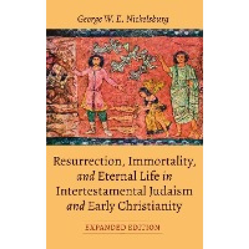 Nickelsburg, George W. E.: Resurrection, Immortality, and Eternal Life in Intertestamental Judaism and Early Christianit