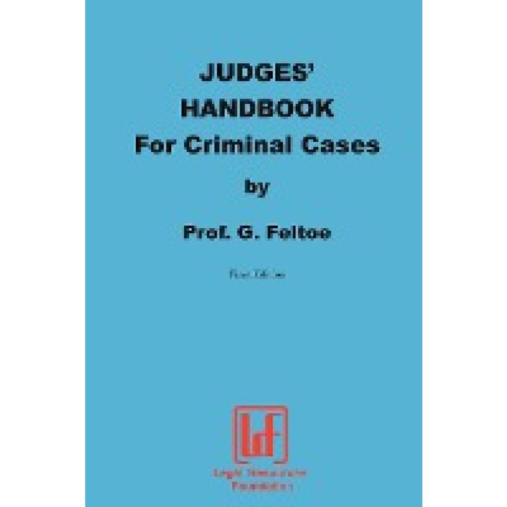 Feltoe, G.: Judges' Handbook for Criminal Cases
