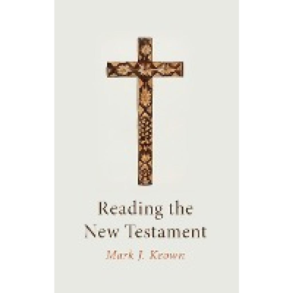 Keown, Mark J.: Reading the New Testament