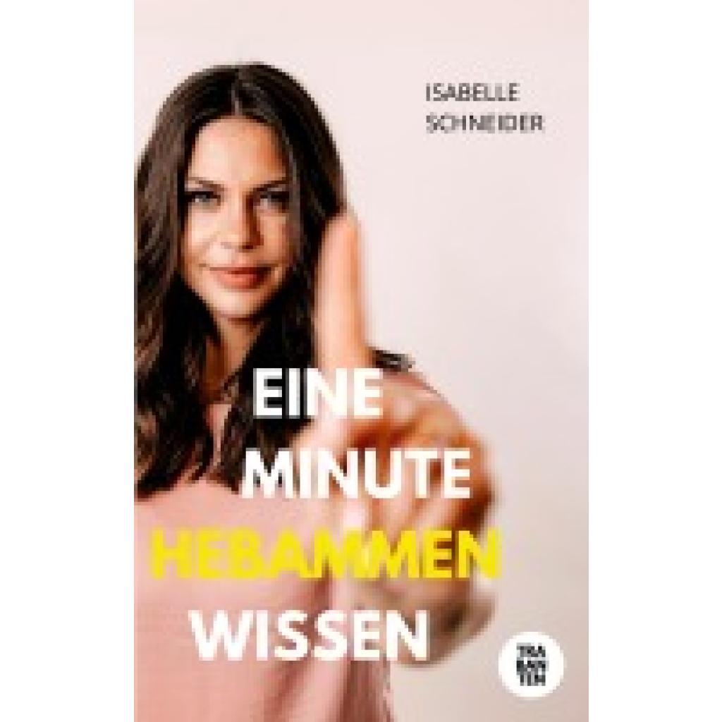 9783986970727 - Schneider Isabelle Eine Minute Hebammenwissen