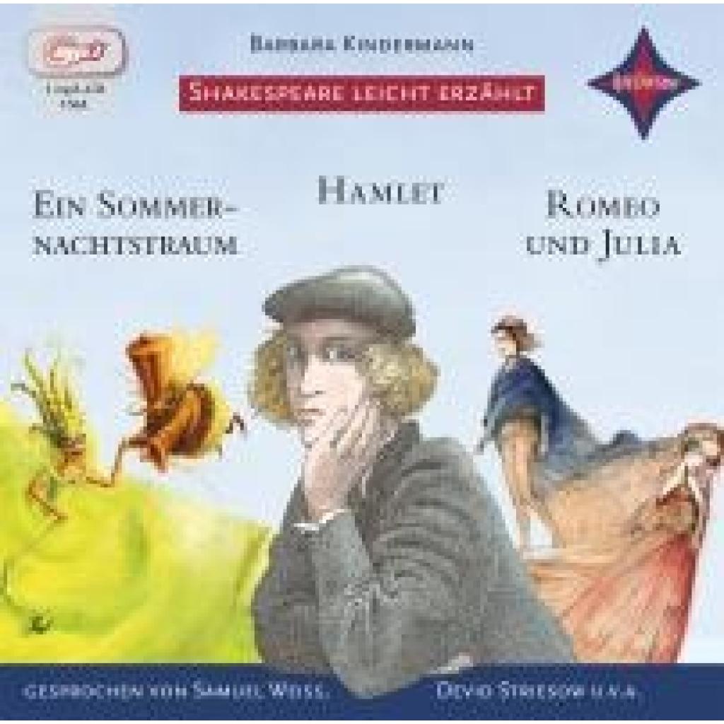 Kindermann, Barbara: Weltliteratur für Kinder: Shakespeare leicht erzählt: Romeo und Julia, Hamlet, Ein Sommernachtstrau