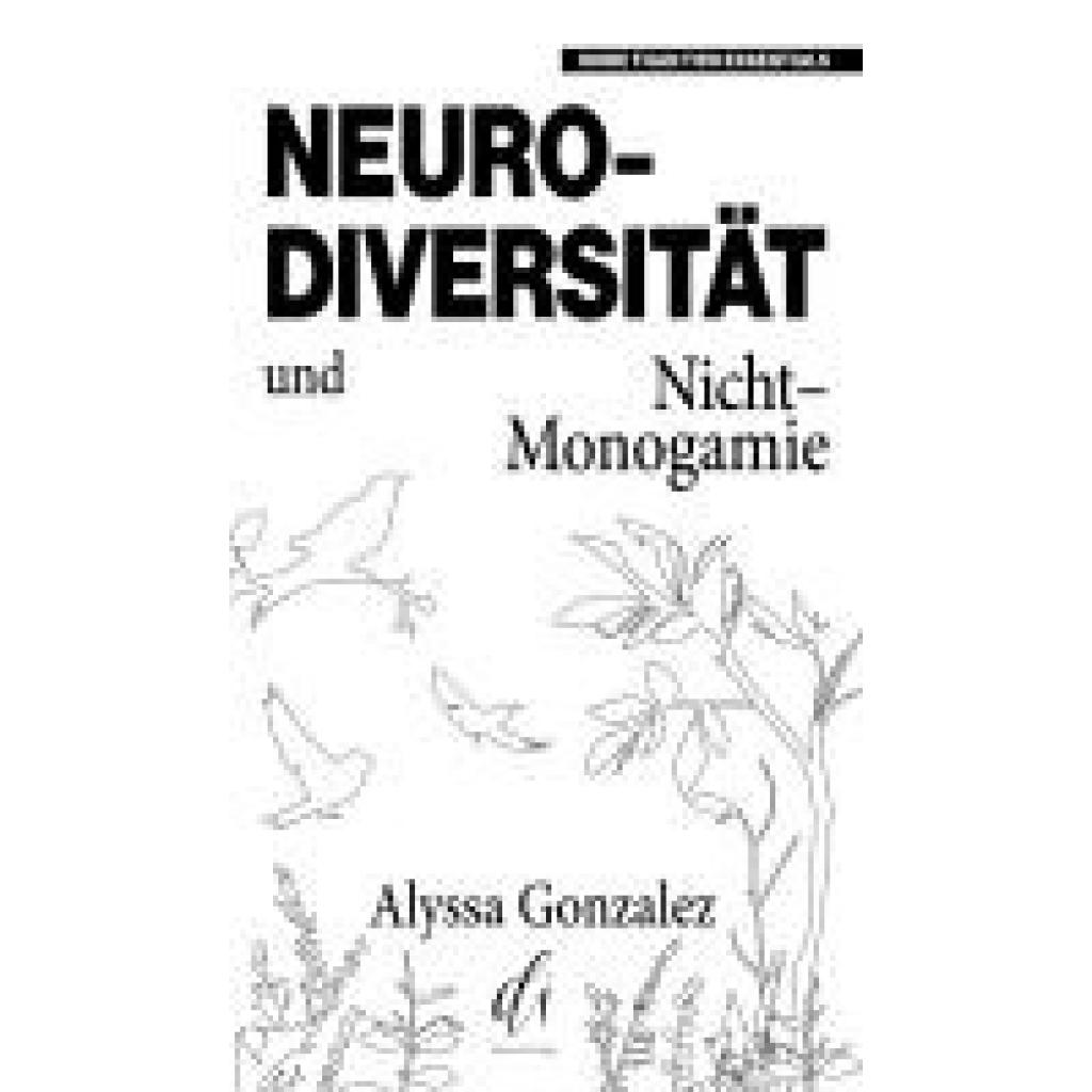 9783910590090 - Gonzalez Alyssa Neurodiversität und Nicht-Monogamie 9783910590090 - Gonzalez Alyssa Neurodiversität und Nicht-Monogamie