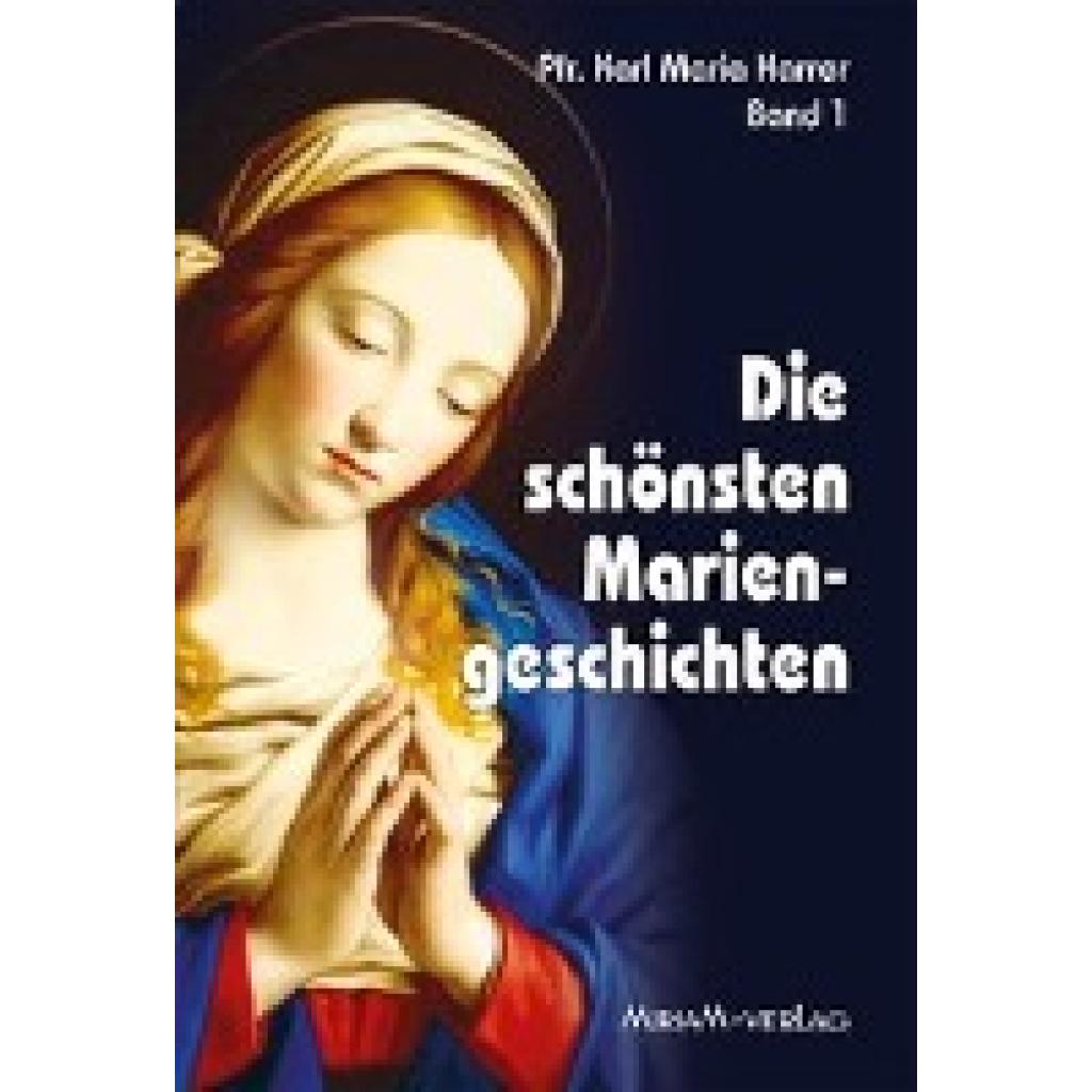 Harrer, Karl M: Die schönsten Mariengeschichten