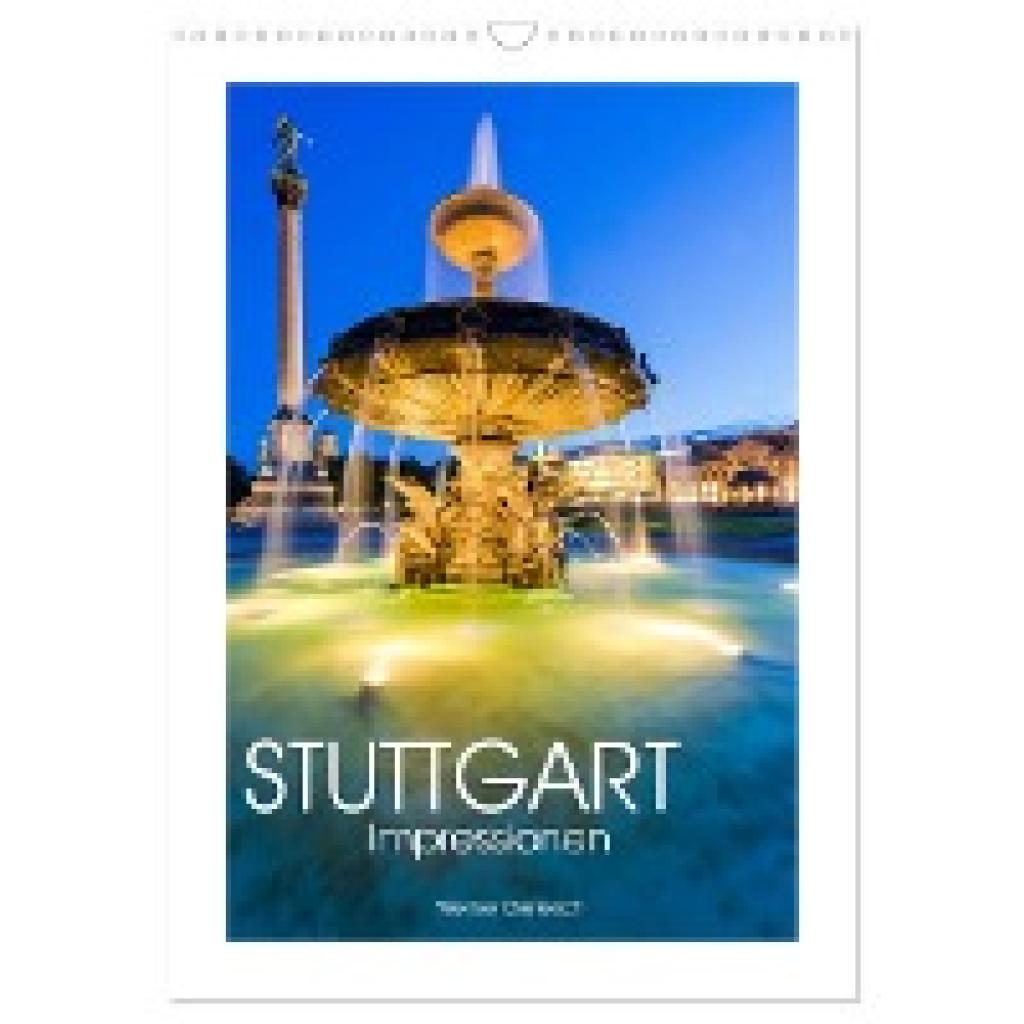 Dieterich, Werner: STUTTGART Impressionen (Wandkalender 2025 DIN A3 hoch), CALVENDO Monatskalender