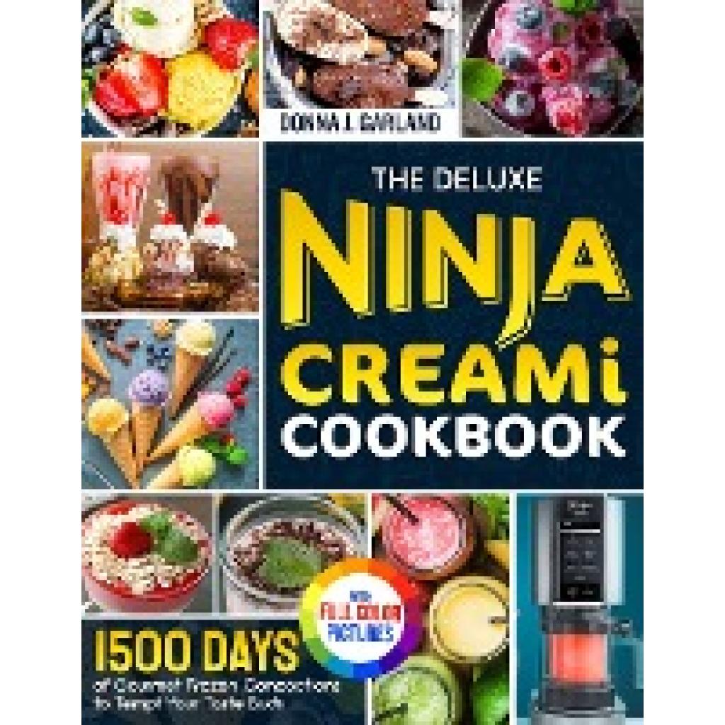 Garland, Donna J.: The Deluxe Ninja Creami Cookbook