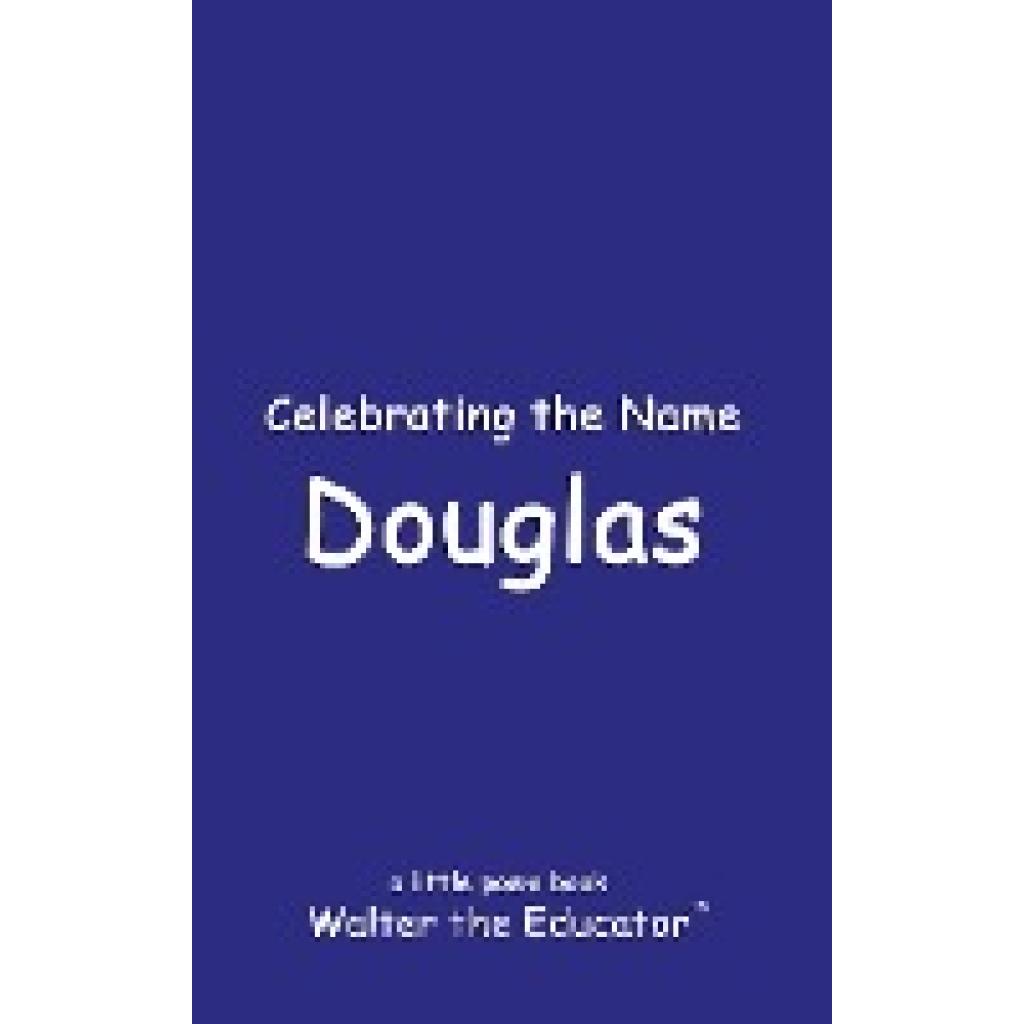 Walter the Educator: Celebrating the Name Douglas