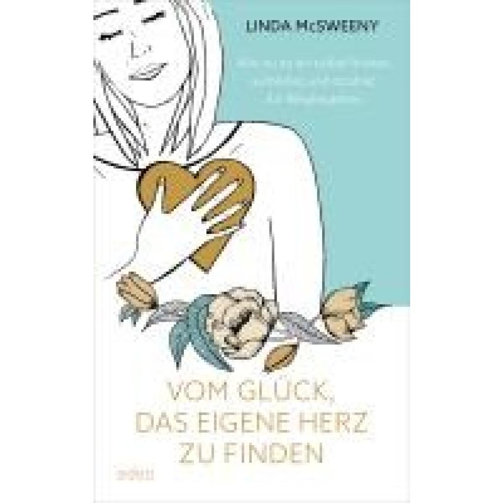 McSweeny, Linda: Vom Glück, das eigene Herz zu finden