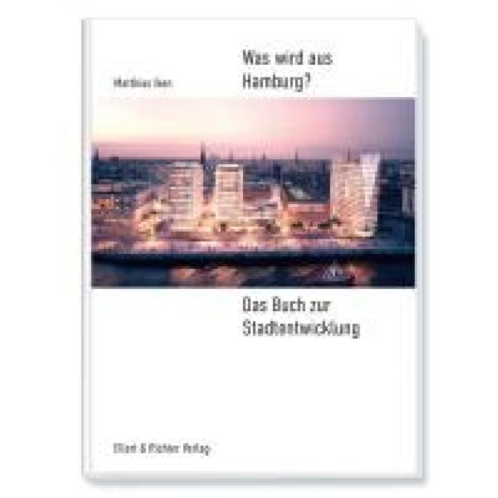 Iken, Matthias: Was wird aus Hamburg?