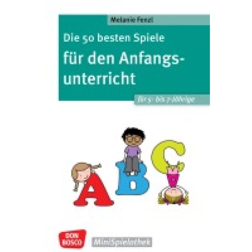 9783769825725 - Fenzl Melanie Die 50 besten Spiele für den Anfangsunterricht für 5- bis 7-Jährige