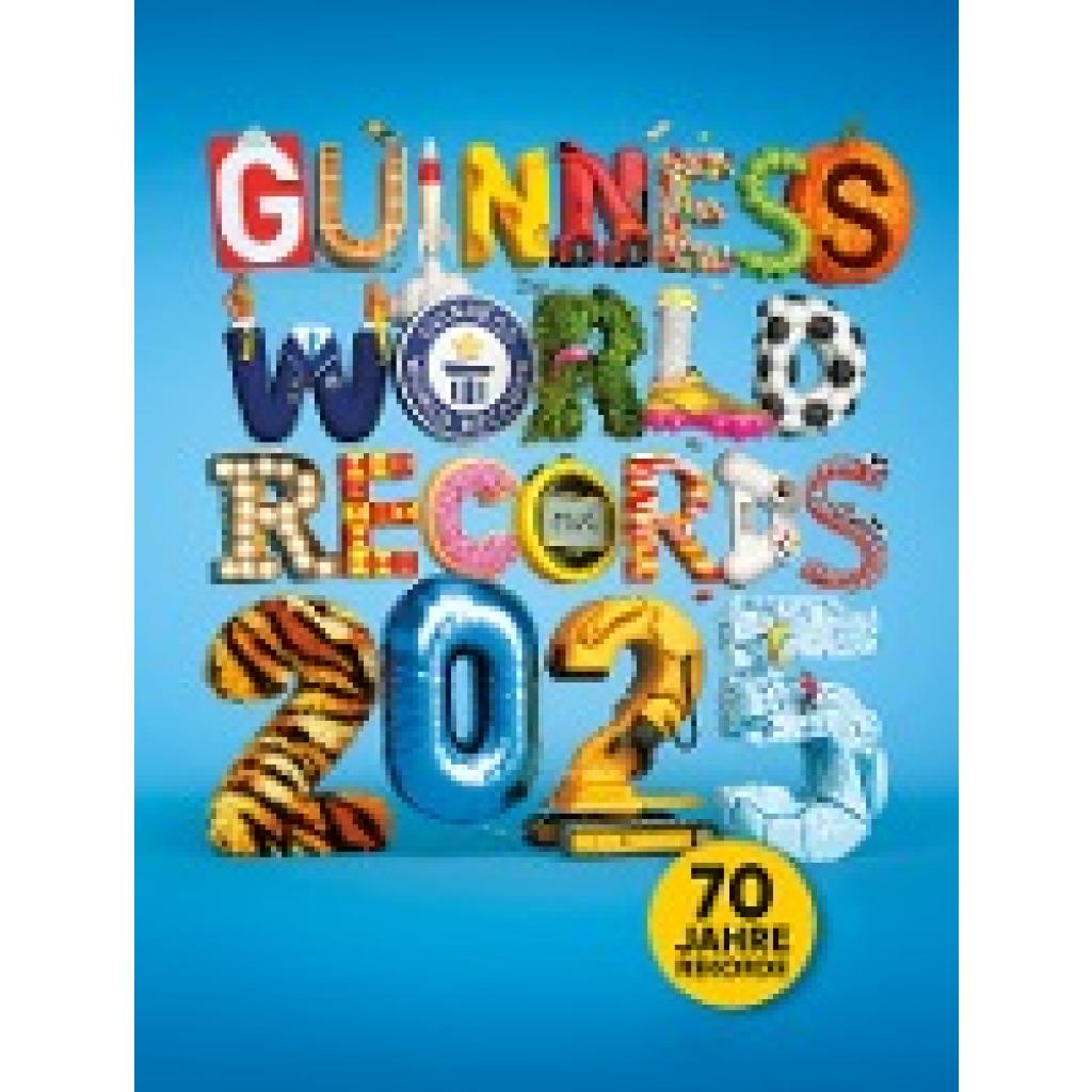 9783473480777 - GUINNESS WORLD RECORDS 2025 Das beliebte Rekorde-Buch für Kinder und Erwachsene Kinderbuch ab 8 Jahre und tolle Geschenkidee