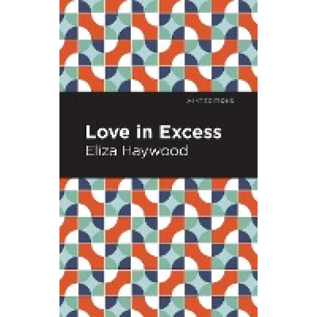 Haywood, Eliza: Love in Excess