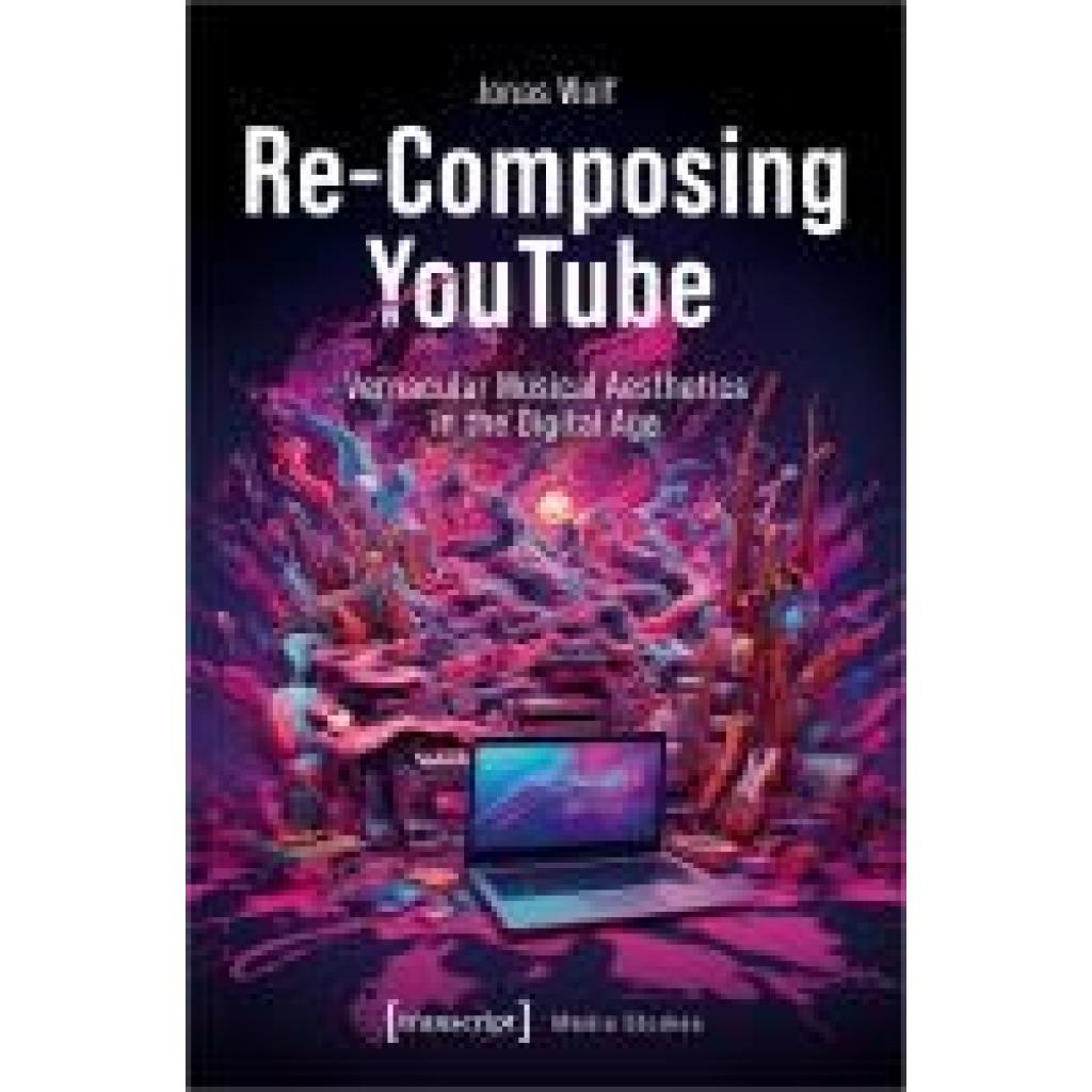 9783837673821 - Wolf Jonas Re-Composing YouTube