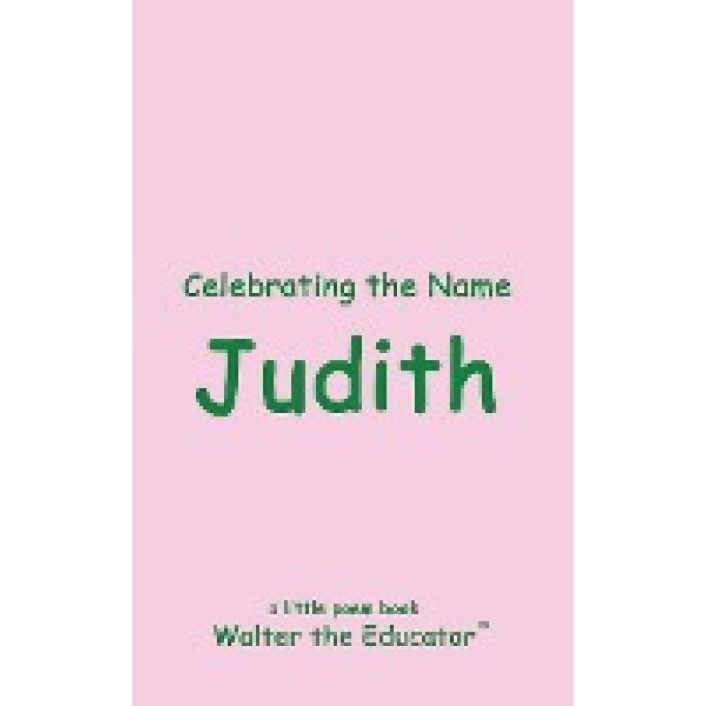 Walter the Educator: Celebrating the Name Judith