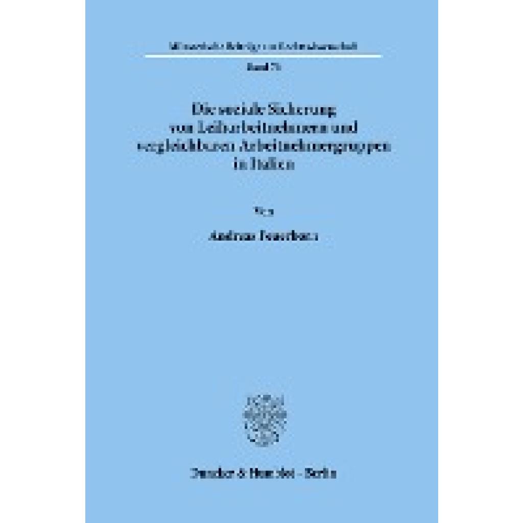 Feuerborn, Andreas: Die soziale Sicherung von Leiharbeitnehmern und vergleichbaren Arbeitnehmergruppen in Italien.
