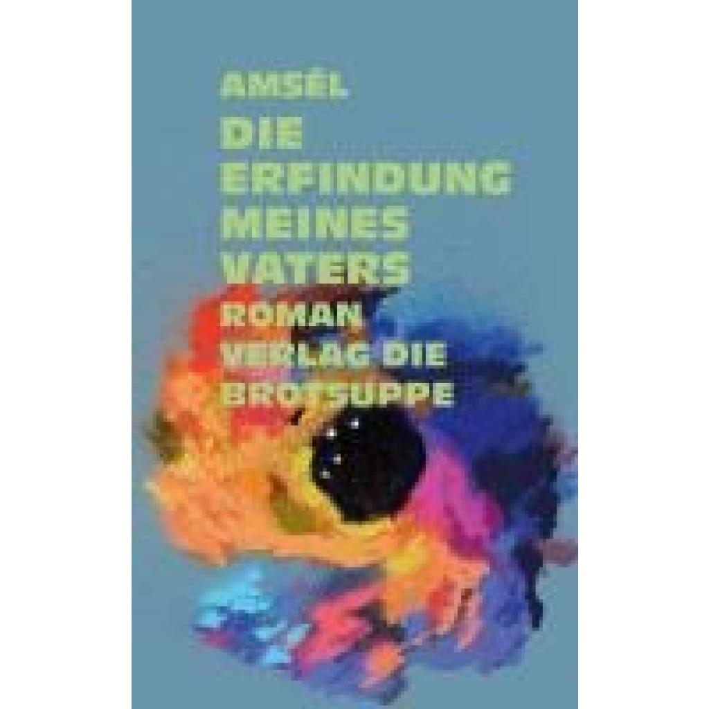 9783038670971 - o A Amsél Die Erfindung meines Vaters 9783038670971 - o A Amsél Die Erfindung meines Vaters