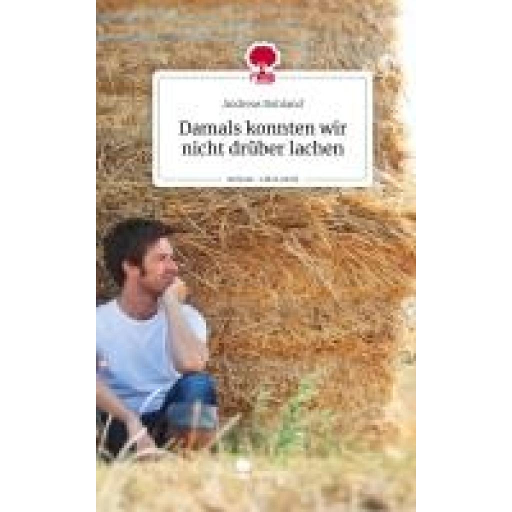 9783711527219 - Ruhland Andreas Damals konnten wir nicht drüber lachen Life is a Story - storyone