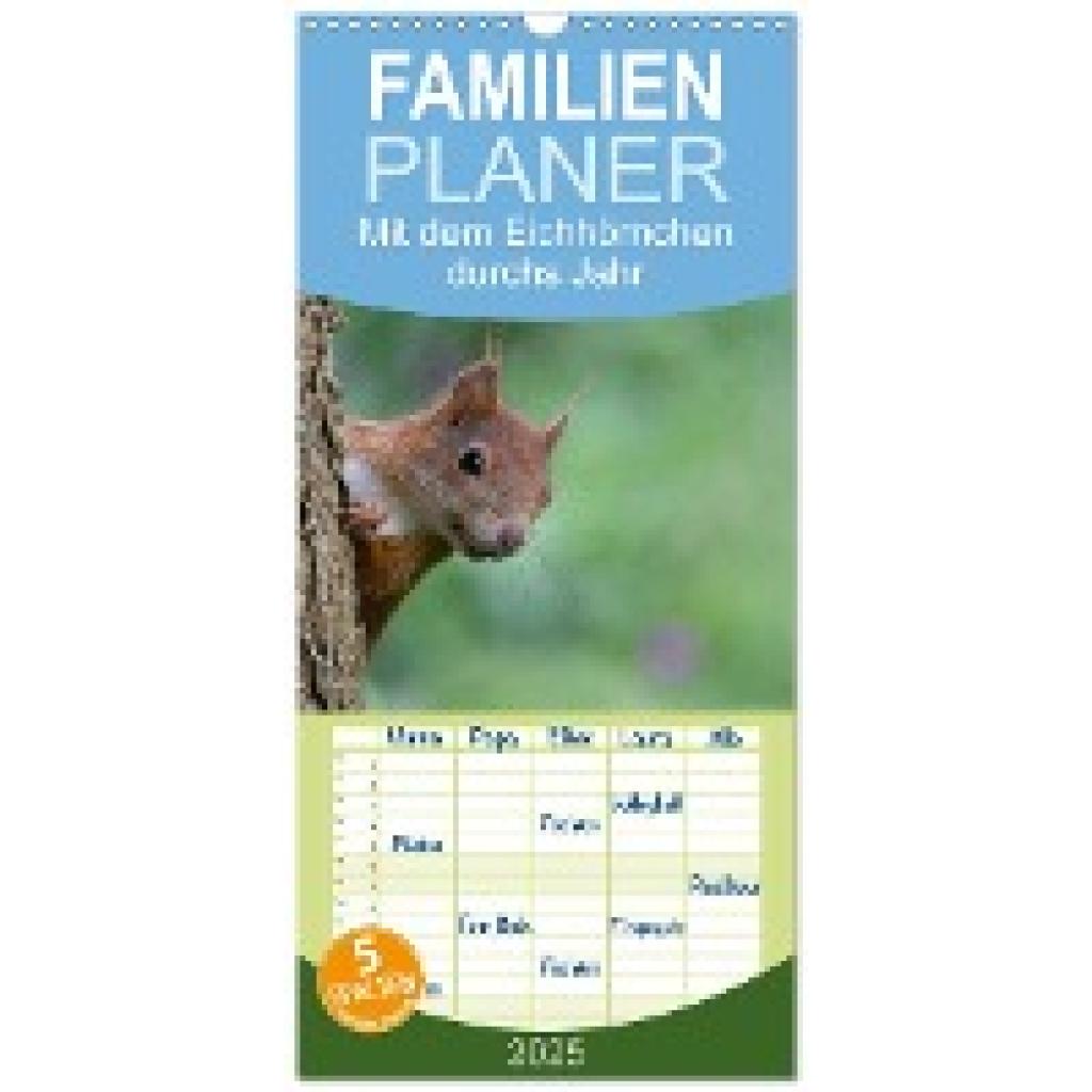 Brackhan, Margret: Familienplaner 2025 - Mit dem Eichhörnchen durchs Jahr mit 5 Spalten (Wandkalender, 21 x 45 cm) CALVE