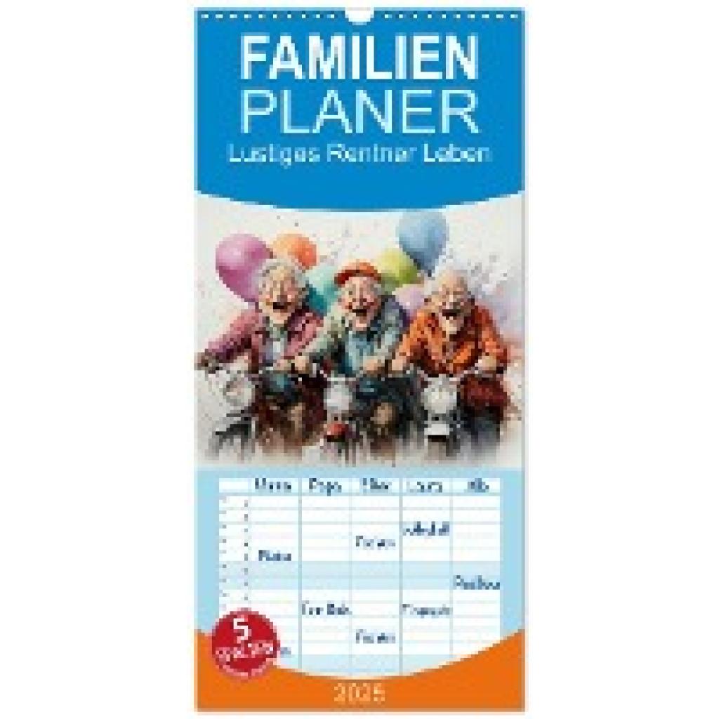 Roder, Peter: Familienplaner 2025 - Lustiges Rentner Leben mit 5 Spalten (Wandkalender, 21 x 45 cm) CALVENDO