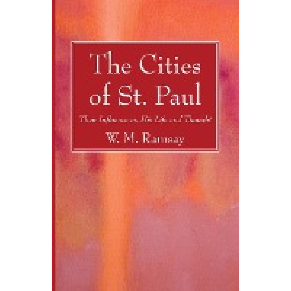 Ramsay, W. M.: The Cities of St. Paul