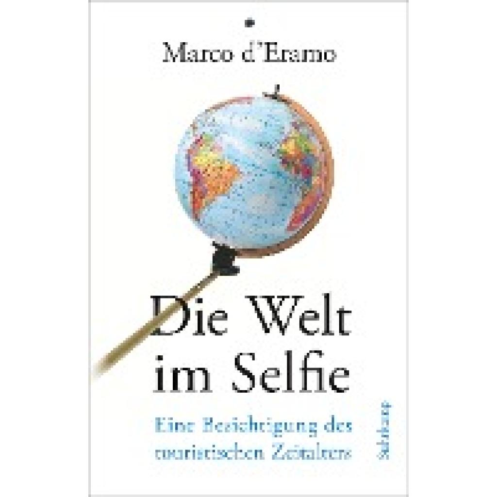 9783518428092 - Die Welt im Selfie - Marco DEramo Gebunden