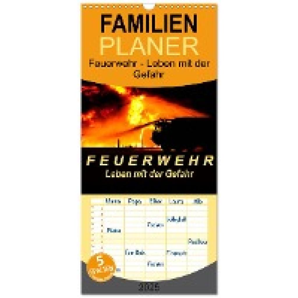 Roder, Peter: Familienplaner 2025 - Feuerwehr - Leben mit der Gefahr mit 5 Spalten (Wandkalender, 21 x 45 cm) CALVENDO