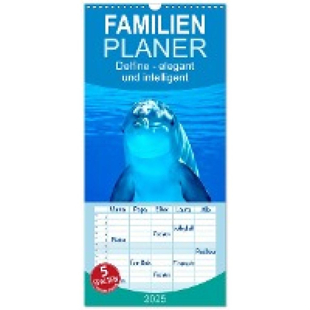 Roder, Peter: Familienplaner 2025 - Delfine - elegant und intelligent mit 5 Spalten (Wandkalender, 21 x 45 cm) CALVENDO