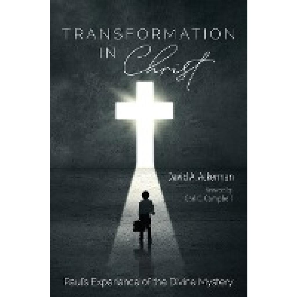Ackerman, David A.: Transformation in Christ