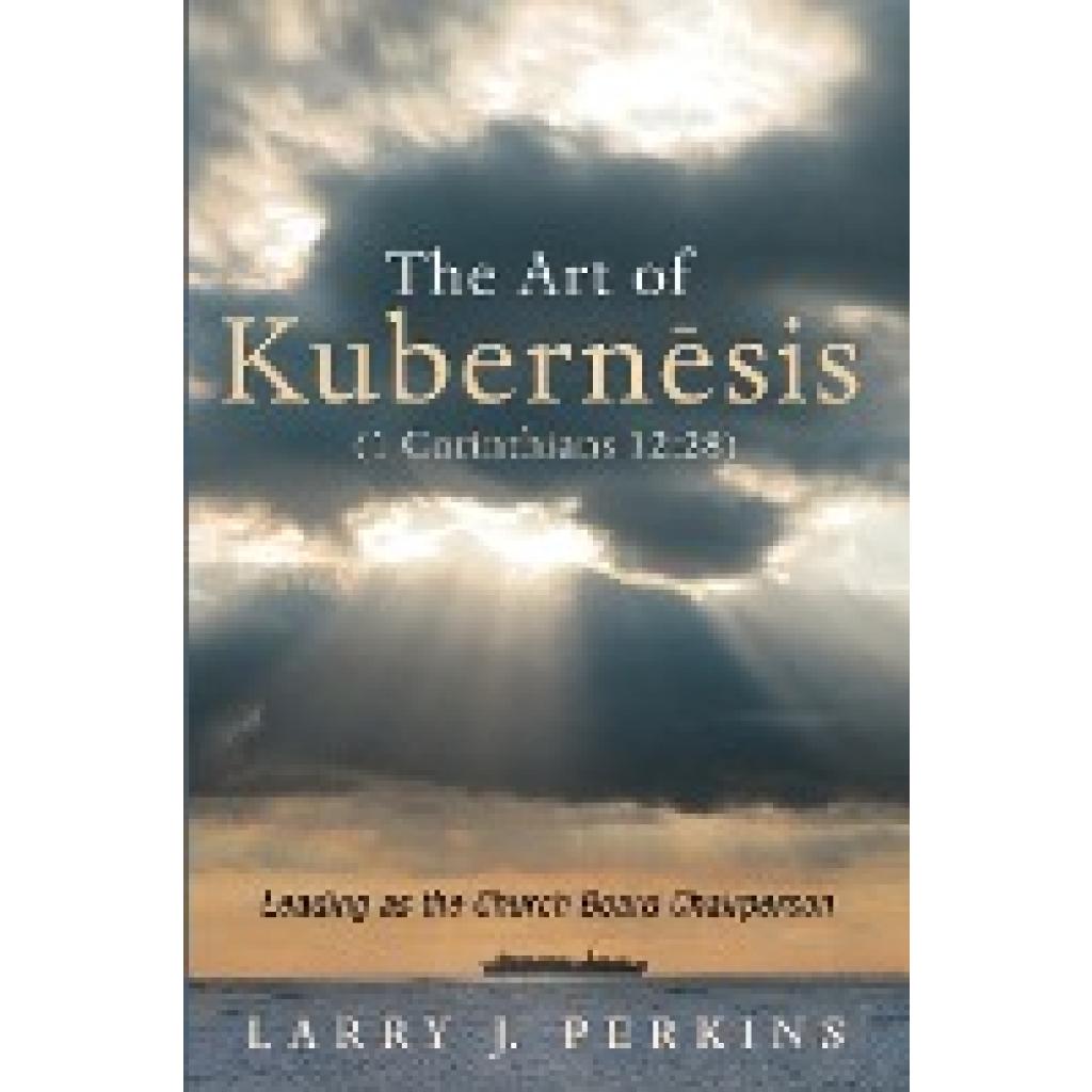 Perkins, Larry J.: The Art of Kubernesis (1 Corinthians 12