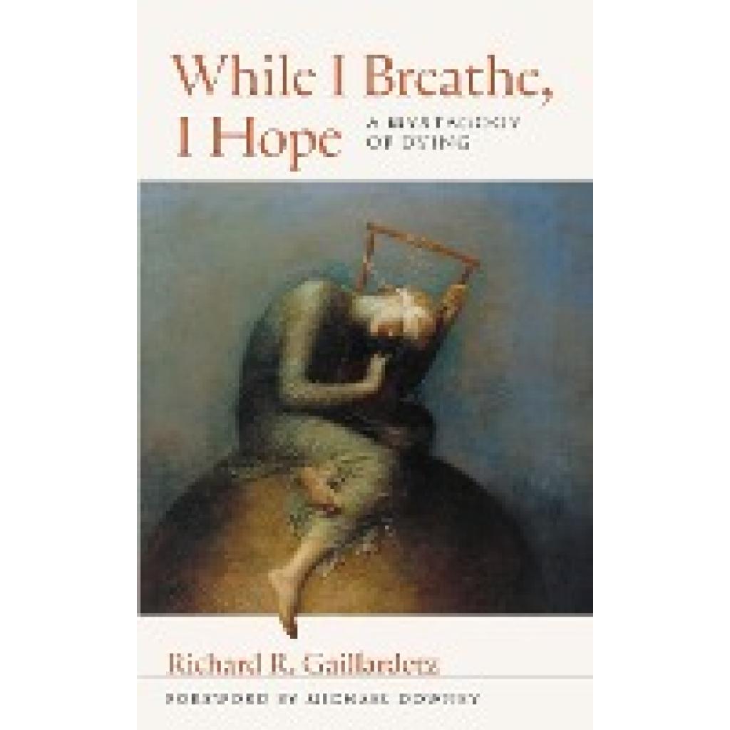 Gaillardetz, Richard R: While I Breathe, I Hope