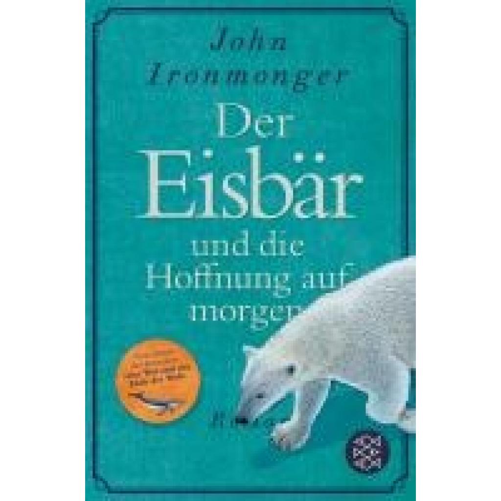 9783596708598 - Ironmonger John Der Eisbär und die Hoffnung auf morgen
