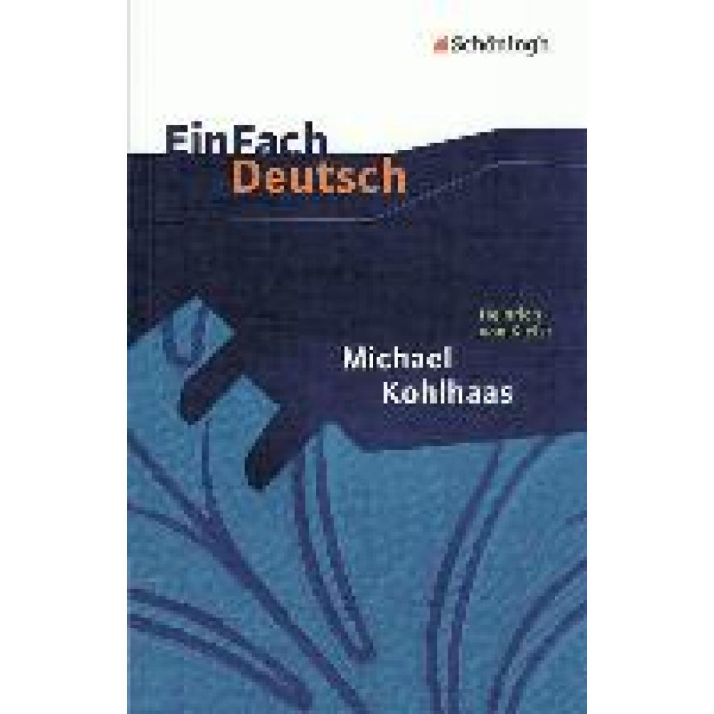 Kleist, Heinrich von: Michael Kohlhaas. EinFach Deutsch Textausgaben