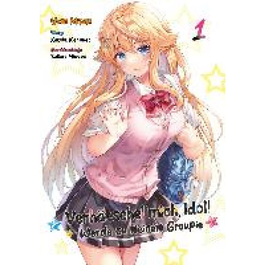 9783987450594 - Misaki Yumi Verhätschel mich Idol! - Werde zu meinem Groupie - Band 01