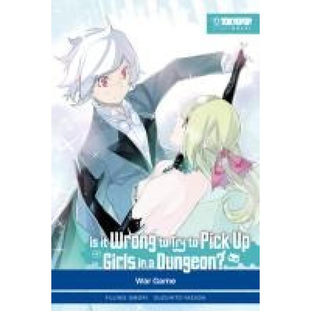 Omori, Fujino: Is it wrong to try to pick up Girls in a Dungeon? Light Novel 06