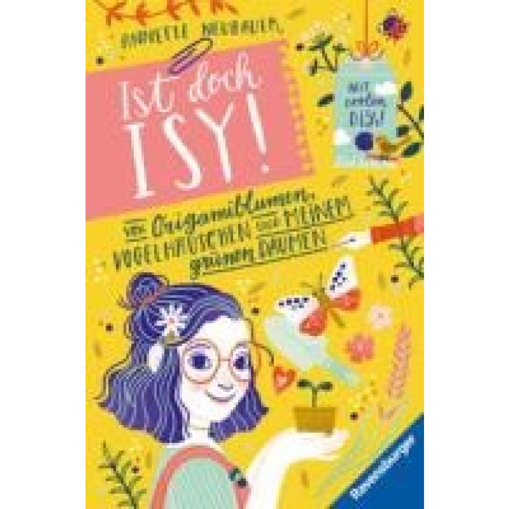 9783473408924 - Neubauer Annette Ist doch Isy! Band 3 (Wunderschön gestaltetes Kinderbuch mit einer spannenden Geschichte und vielen DIY-Anleitungen) 9783473408924 - Neubauer Annette Ist doch Isy! Band 3 (Wunderschön gestaltetes Kinderbuch mit einer spannenden Geschichte und vielen DIY-Anleitungen)