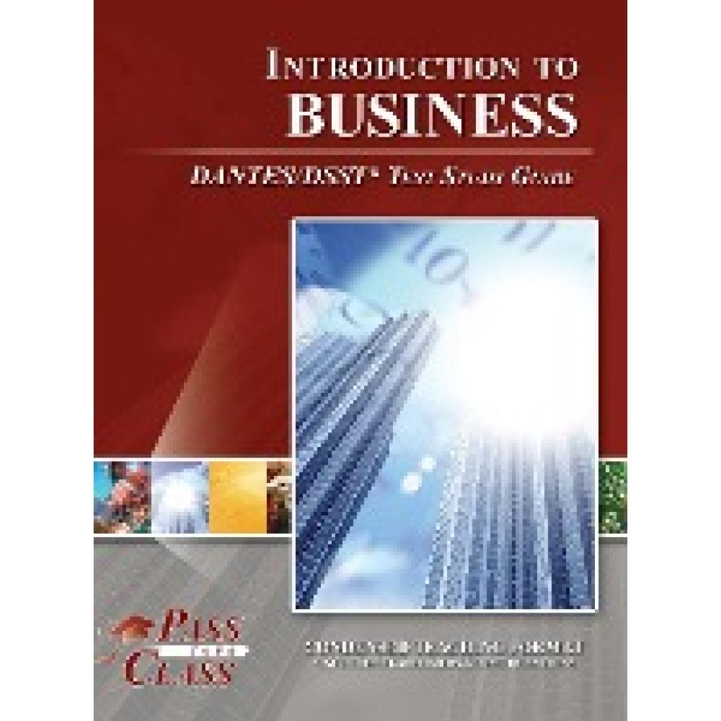 Passyourclass: Introduction to Business DANTES / DSST Test Study Guide