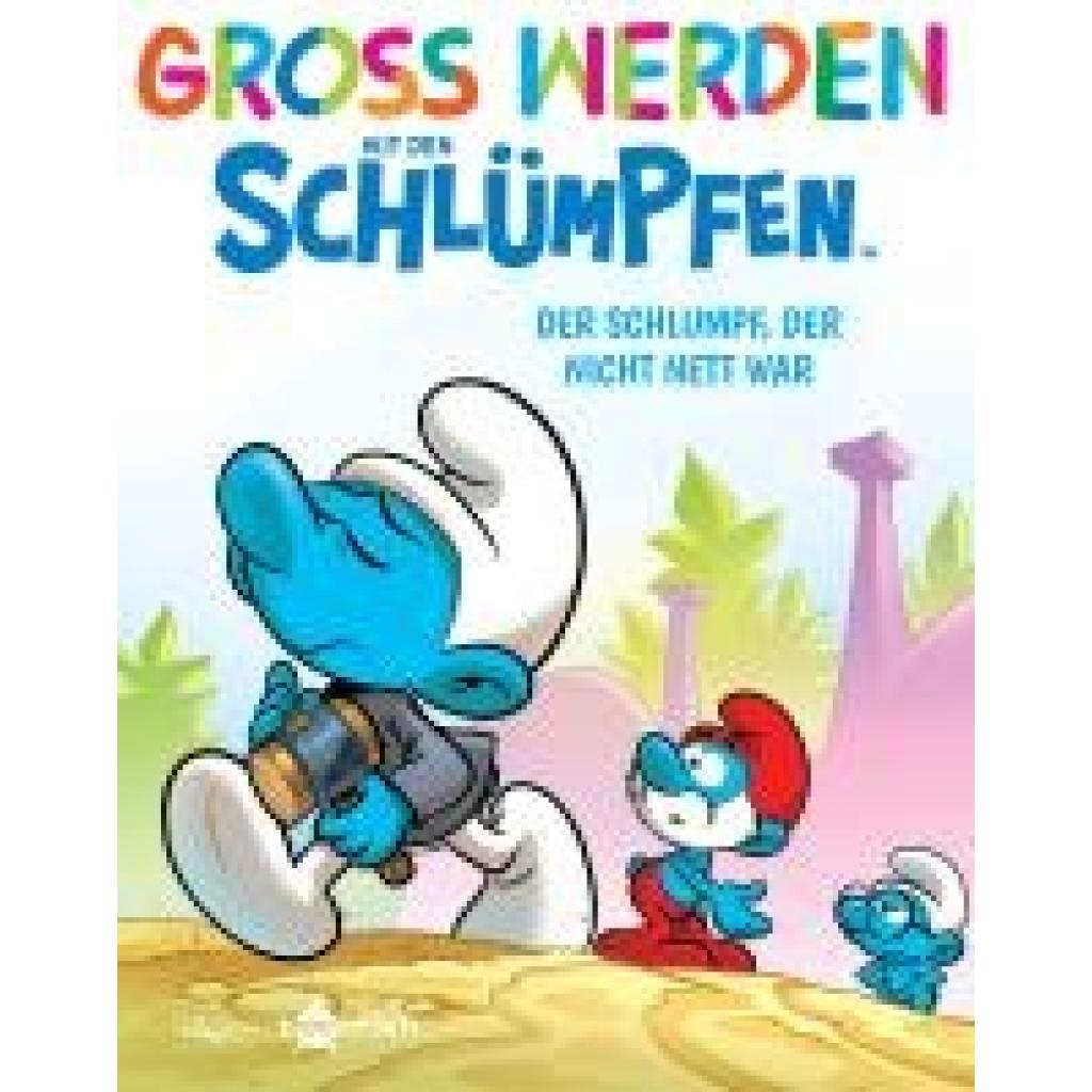 9783987217135 - Peyo Groß werden mit den Schlümpfen Der Schlumpf der nicht nett war