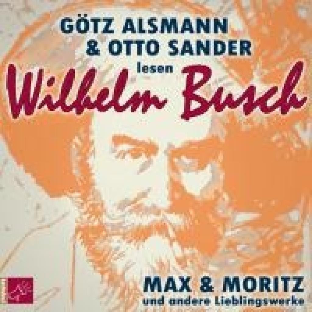 Busch, Wilhelm: Max und Moritz und andere Lieblingswerke von Wilhelm Busch