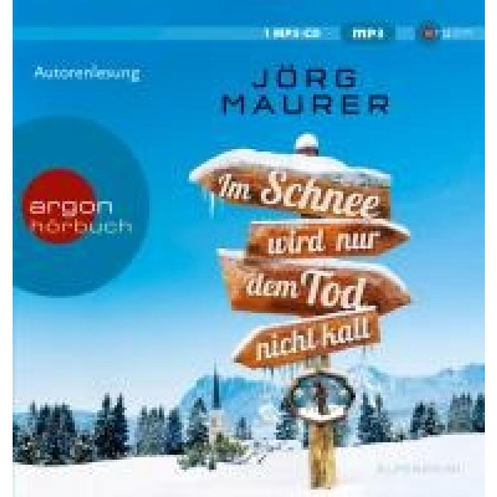 Maurer, Jörg: Im Schnee wird nur dem Tod nicht kalt