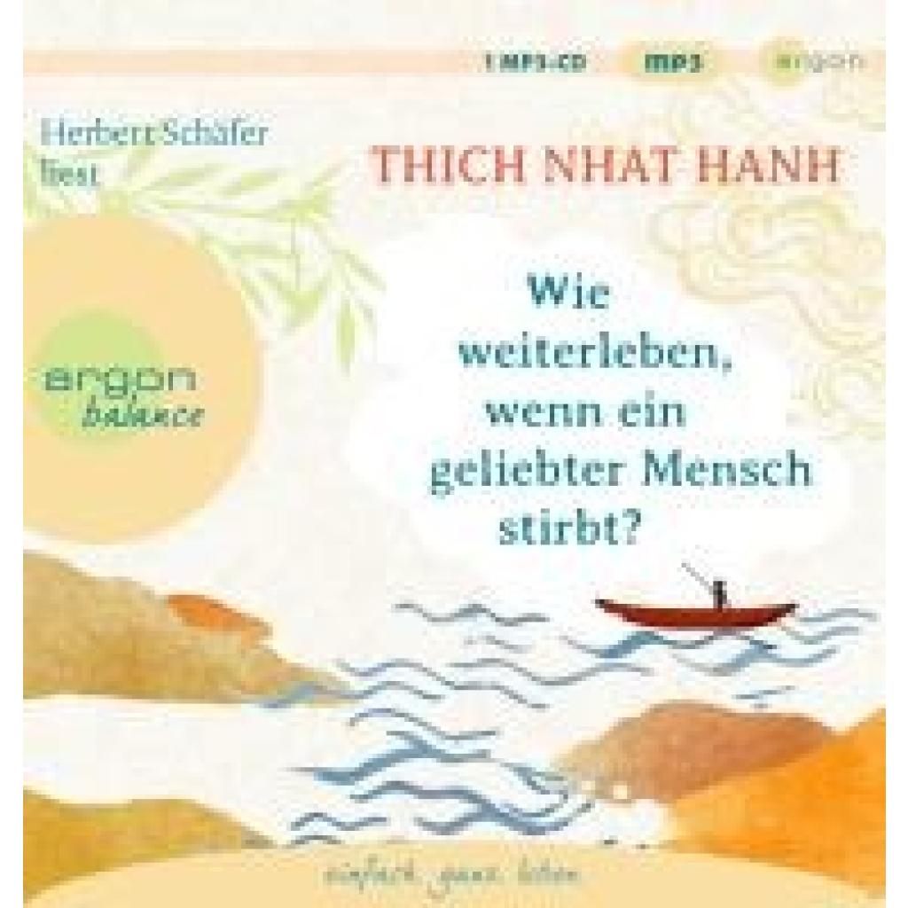 Thich Nhat Hanh: Wie weiterleben, wenn ein geliebter Mensch stirbt?