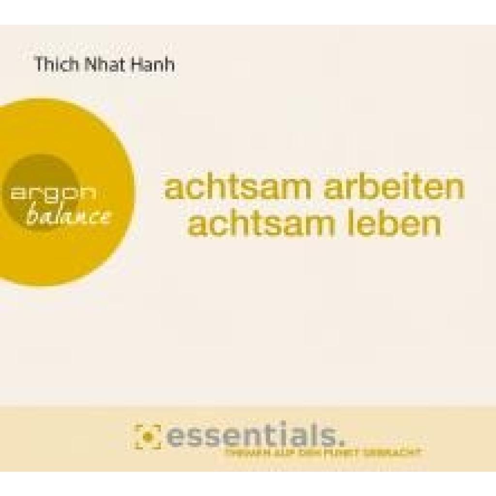 Thich Nhat Hanh: Achtsam arbeiten, achtsam leben