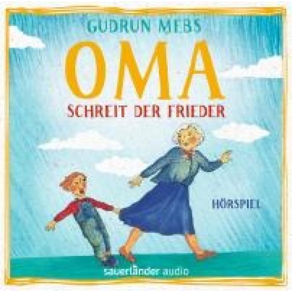 Mebs, Gudrun: Oma! schreit der Frieder