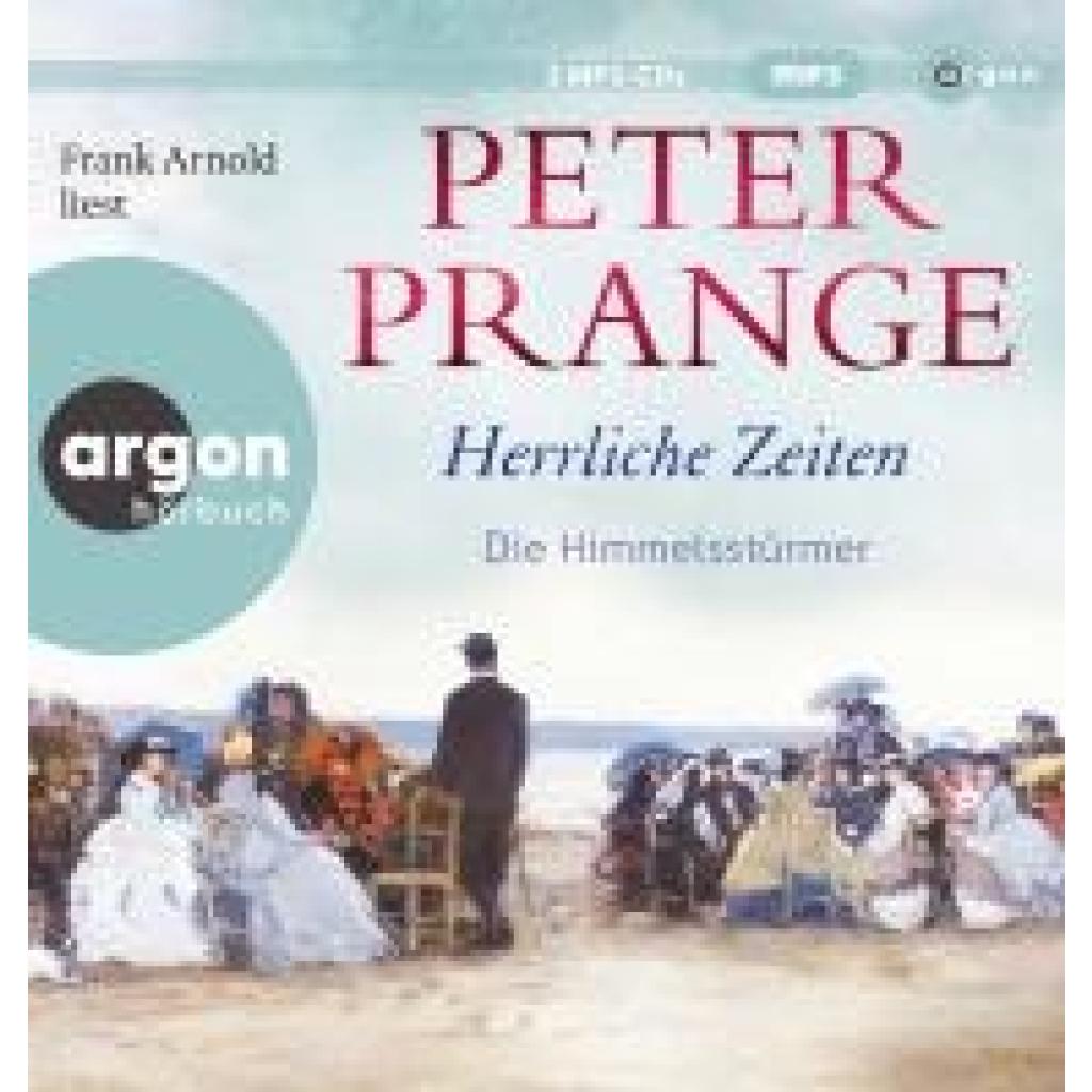 Prange, Peter: Herrliche Zeiten - Die Himmelsstürmer