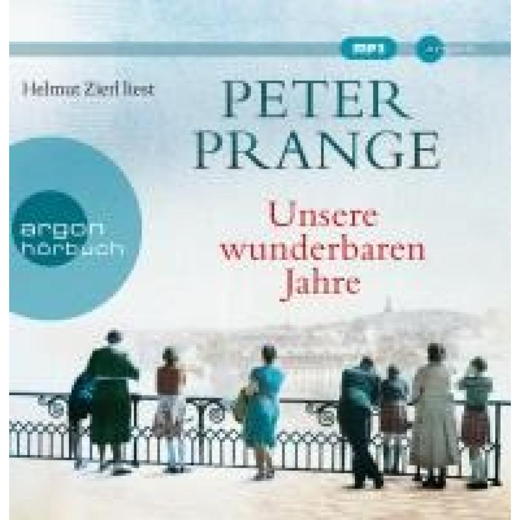 Prange, Peter: Unsere wunderbaren Jahre