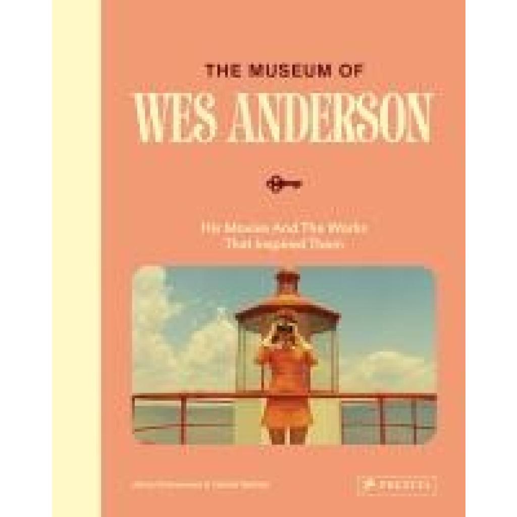 Chiaramonte, Johan: The Museum of Wes Anderson